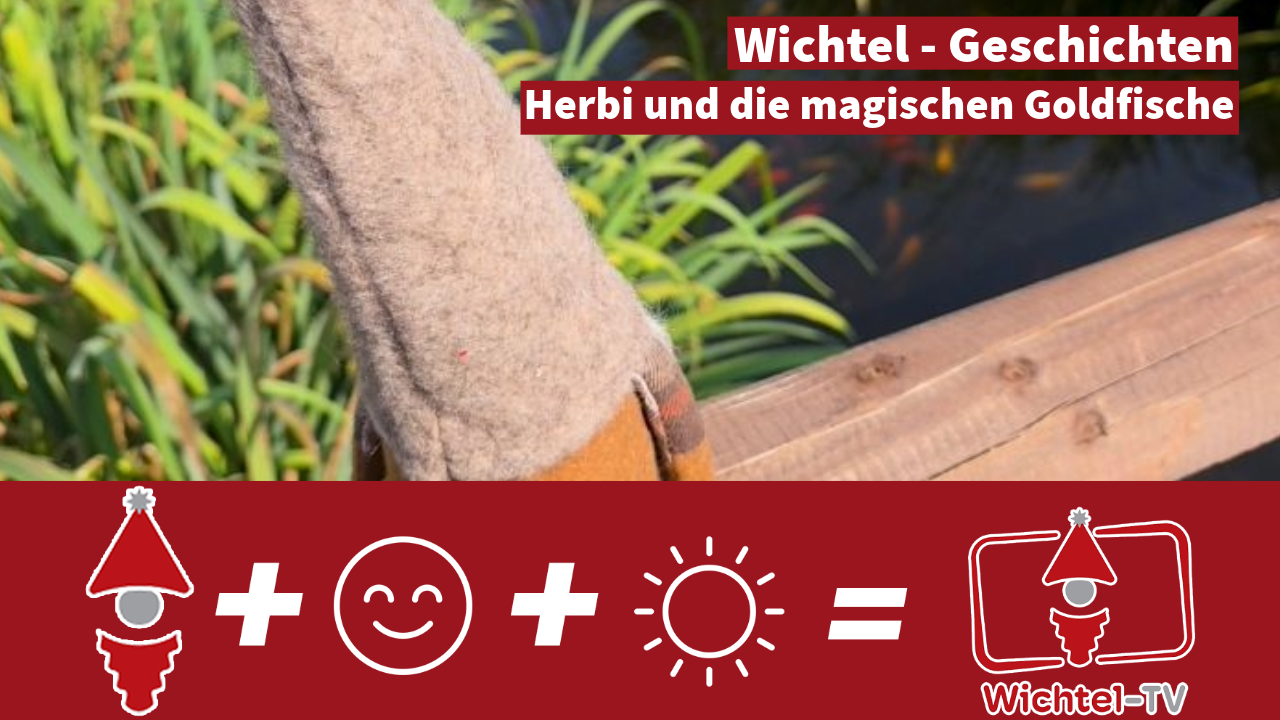 Wichtel Stories: Herbi and the Magical Goldfish