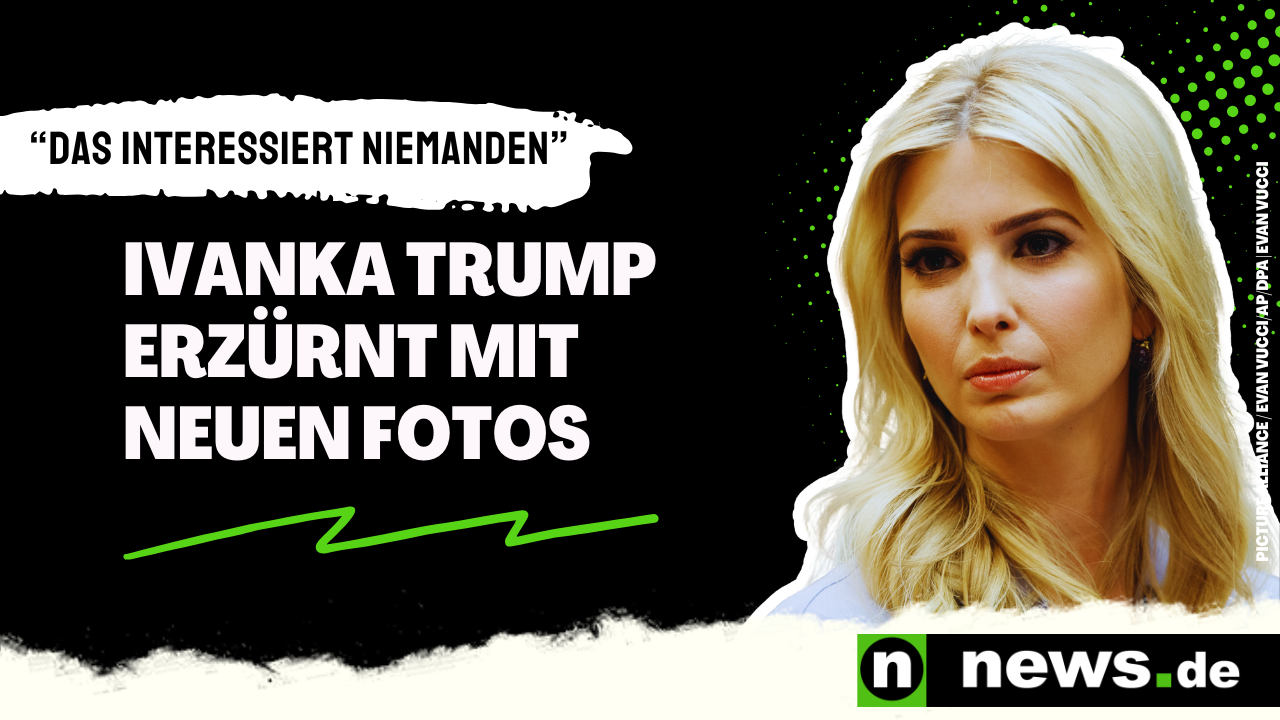 Video: Ivanka Trump: "Das interessiert buchstäblich niemanden" – Präsidenten-Tochter erzürnt mit neuen Fotos