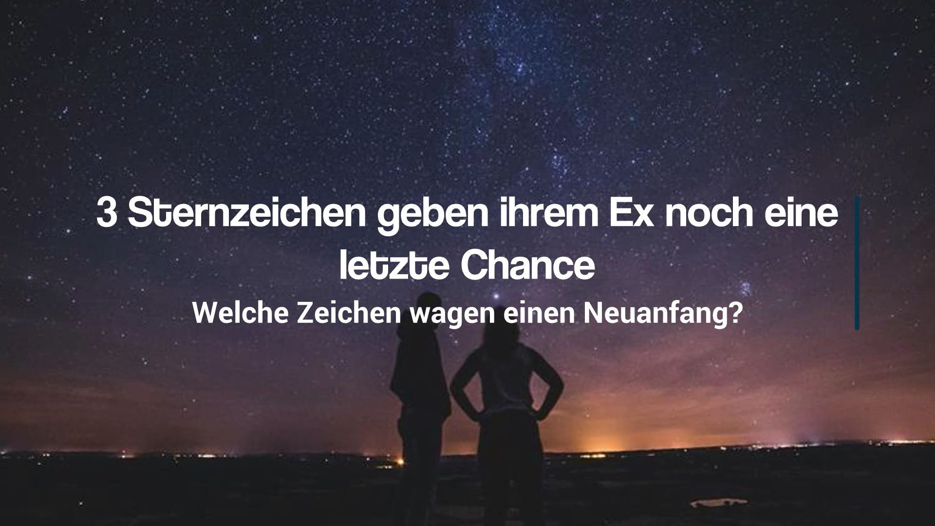 3 Zodiac Signs Give Their Ex One Last Chance