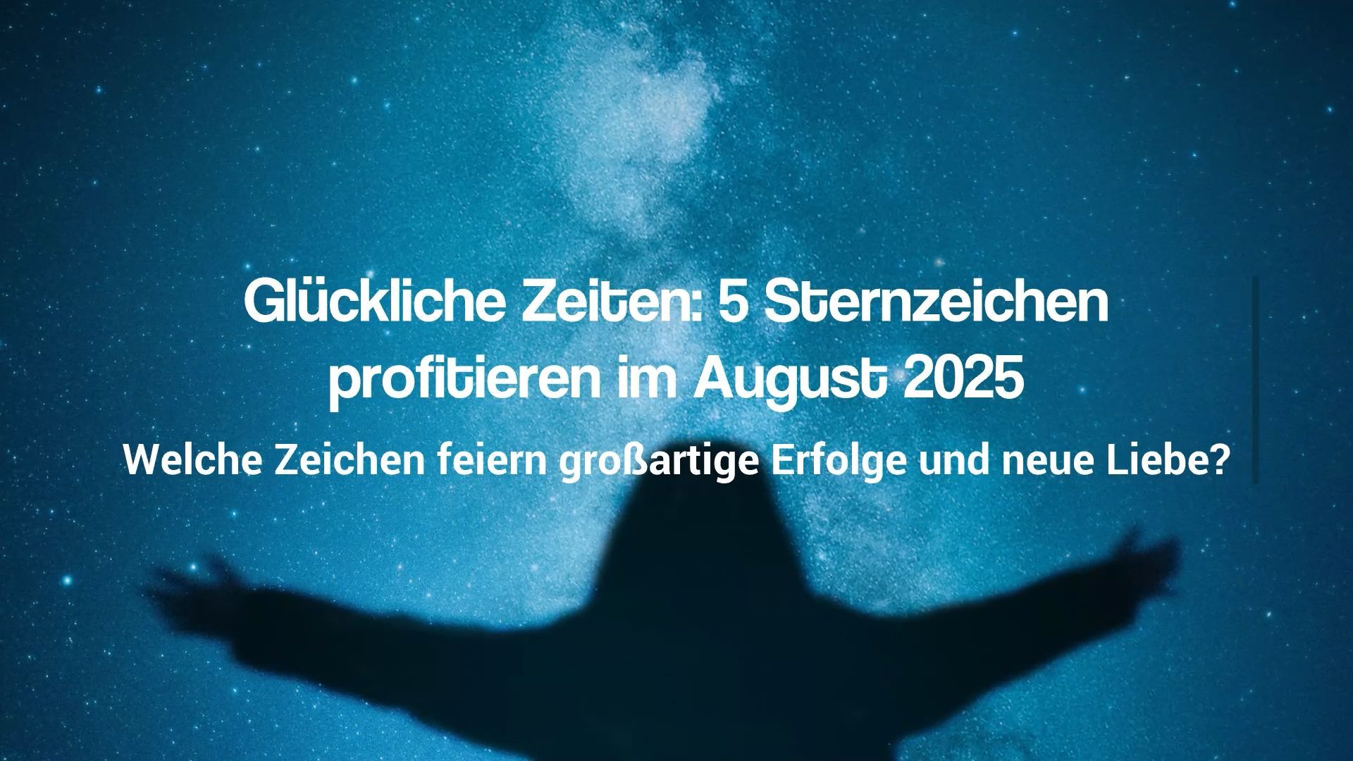 5 Sternzeichen sind im August 2025 richtige Glückspilze