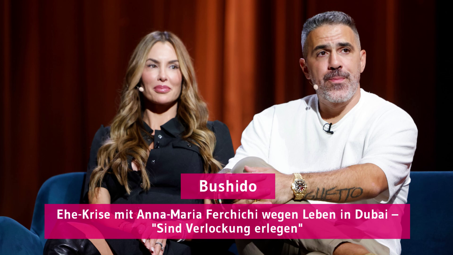 Bushido: Ehe-Krise mit Anna-Maria Ferchichi wegen Leben in Dubai  "Sind  Verlockung erlegen"