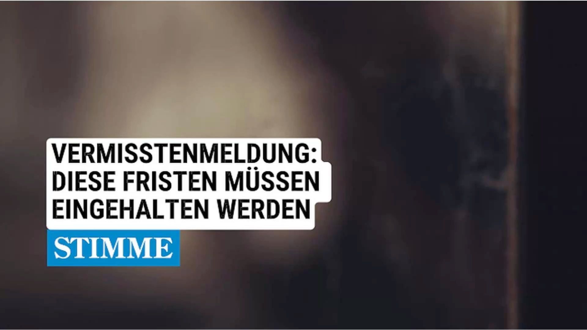 Video: Vermisstenmeldung: Diese Fristen müssen eingehalten werden